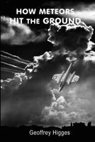 How Meteors Hit the Ground 1492315435 Book Cover