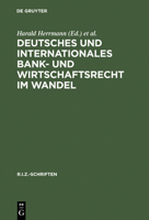 Deutsches Und Internationales Bank- Und Wirtschaftsrecht Im Wandel (Schriften Des Rechtszentrums Fur Europaische Und Internation) (German Edition) 3110153408 Book Cover