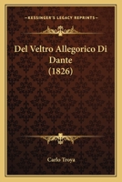 Del Veltro Allegorico Di Dante (1826) 1160419000 Book Cover