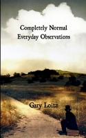 Completely Normal Everyday Observations For Those In Need 1807151484 Book Cover