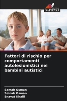 Fattori di rischio per comportamenti autolesionistici nei bambini autistici (Italian Edition) 6209430538 Book Cover