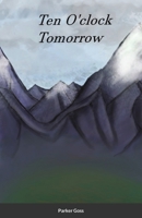 Ten O'clock Tomorrow 1716962870 Book Cover