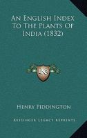 An English Index to the Plants of India 0548860203 Book Cover