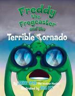 Freddy the Frogcaster and the Terrible Tornado 1684510384 Book Cover