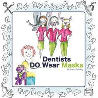 Dentists Do Wear Masks 1452503796 Book Cover