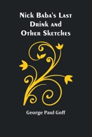Nick Baba's Last Drink and Other Sketches 9356784442 Book Cover