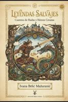 Leyendas salvajes: Cuentos de hadas y héroes croatas B0FYD1K3CS Book Cover