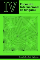 IV Encuentro Internacional de Origami en Ecuador: Quito-Ecuador 2011 B0948LGR16 Book Cover