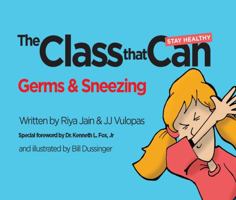The Class That Can: Germs & Sneezing 0999384570 Book Cover