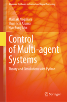 Control of Multi-agent Systems: Theory and Simulations with Python (Advanced Textbooks in Control and Signal Processing) 3031529804 Book Cover