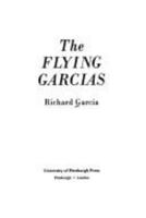 The Flying Garcias (Pitt Poetry Series) 0822954990 Book Cover