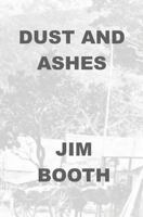 Dust and Ashes 1461082447 Book Cover