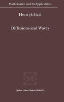 Diffusions and Waves (Mathematics and Its Applications) 9401039496 Book Cover