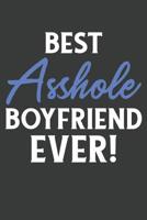Best Asshole Boyfriend Ever!: Lined Journal: The Thoughtful Gift Card Alternative 1099633710 Book Cover