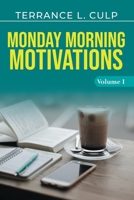 Monday Morning Motivations - Volume 1 1087960770 Book Cover