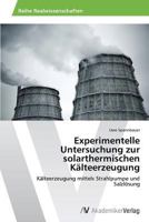 Experimentelle Untersuchung Zur Solarthermischen Kalteerzeugung 3639394364 Book Cover