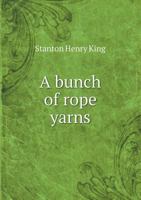A Bunch of Rope Yarns (Classic Reprint) 1023489597 Book Cover