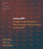 Using MPI - 2nd Edition: Portable Parallel Programming with the Message Passing Interface 0262571323 Book Cover