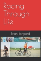 Racing Through Life B08L3Q6CS2 Book Cover