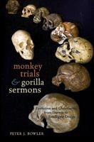 Monkey Trials and Gorilla Sermons: Evolution and Christianity from Darwin to Intelligent Design (New Histories of Science, Technology, and Medicine) 0674032209 Book Cover