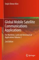 Global Mobile Satellite Communications Applications: For Maritime, Land and Aeronautical Applications Volume 2 3319718576 Book Cover