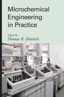 Microchemical Engineering in Practice 0470239565 Book Cover