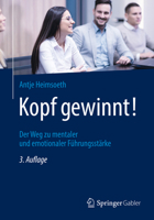 Kopf gewinnt!: Der Weg zu mentaler und emotionaler Führungsstärke 3658361301 Book Cover