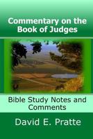 Commentary on the Book of Judges: Bible Study Notes and Comments 1523719699 Book Cover