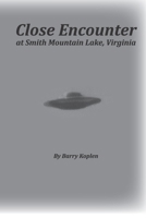 Close Encounter at Smith Mountain Lake, Virginia: W were near the saucer...twice! B08B7LNR8L Book Cover