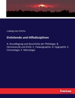Einleitende Und Hilfsdisziplinen: A. Grundlegung Und Geschichte Der Philologie, B. Hermeneutik Und Kritik, C. Palaeographie, D. Epigraphik, E. Chronologie, F. Metrologie... 374360194X Book Cover