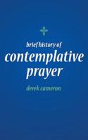 Brief History Of Contemplative Prayer 0980081742 Book Cover