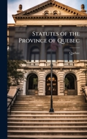 Statutes of the Province of Quebec 1023868571 Book Cover