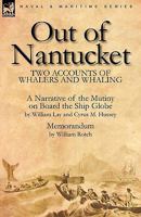 Out of Nantucket: Two Accounts of Whalers and Whaling 0857060791 Book Cover