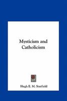 Mysticism and Catholicism 1162624914 Book Cover