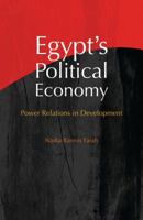 Egypt's Political Economy: Power Relations In Development 977416217X Book Cover