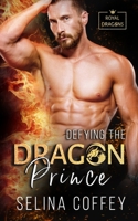 Defying The Dragon Prince 1731442025 Book Cover