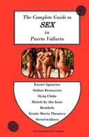 Complete Guide to Sex in Puerto Vallarta 1470035049 Book Cover