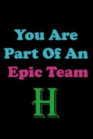 You Are Part Of An Epic Team H: Coworkers Gifts, Coworker Gag Book, Member, Manager, Leader,Strategic Planning, Employee, Colleague and Friends. B083XTGW9X Book Cover