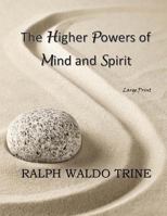 The Higher Powers of Mind and Spirit 1503362132 Book Cover