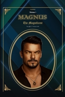 Magnus - The Magnificent: by ©E.T. Vieira | A 2026 Novelette Supernatural Fantasy Magic Sci-Fi tale of the ultimate Mage, Cardinal Witches, ... lore | Magical Realism | Contemporary Fantasy B0GH6THHW1 Book Cover
