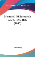 Memorial Of Zachariah Allen, 1795-1882 (1883) 1240006756 Book Cover