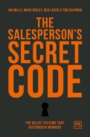 The Salesperson's Secret Code: The Belief Systems That Distinguish Winners 1911498002 Book Cover