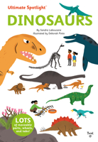 Ultimate Spotlight: Dinosaurs B0781D4TX5 Book Cover