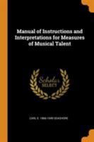 Manual of Instructions and Interpretations for Measures of Musical Talent 0353067830 Book Cover