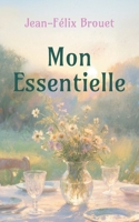 Mon Essentielle: Celle qui change les abîmes en cimes. (French Edition) 2322639087 Book Cover