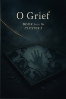 O Grief (O Series) B0FMXYTZSC Book Cover