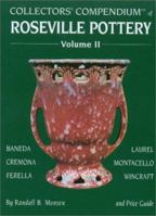 Collectors' Compendium of Roseville Pottery and Price Guide, Vol. 2: Baneda, Cremona, Ferella, Laurel, Montacello, Wincraft 0963610260 Book Cover