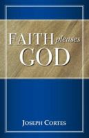 Faith Pleases God 1600348556 Book Cover