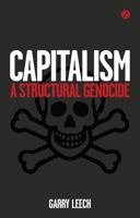 Capitalism: A Structural Genocide 1780321996 Book Cover