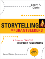Storytelling for Grantseekers: The Guide to Creative Nonprofit Fundraising 0787956309 Book Cover